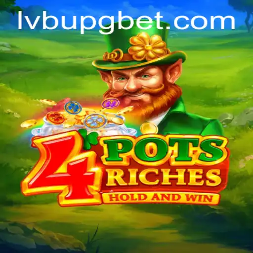 Descubra o Mundo Emocionante de 4potsriches com LVBU PG