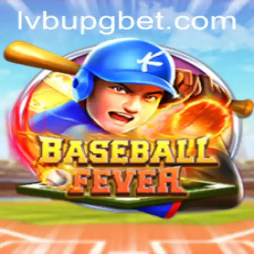 Descubra o Emocionante Mundo de BaseballFever e a Estratégia LVBU PG