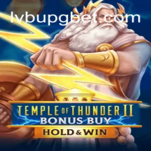 Explorando TempleofThunderIIBonusBuy: Um Mergulho no Universo de LVBU PG