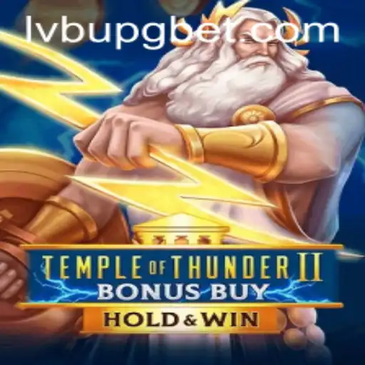 Explorando TempleofThunderIIBonusBuy: Um Mergulho no Universo de LVBU PG